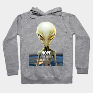 Alien: Nope, Been There Done That! (no fill background) Hoodie